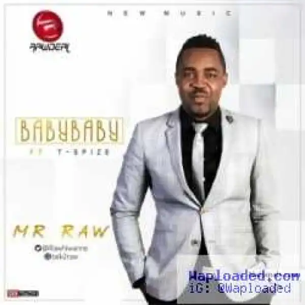 Mr. Raw - Baby Baby ft. T-Spize